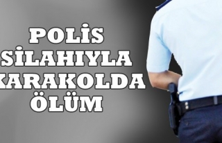 POLİS SİHALI İLE KARAKOLDA İNTİHAR İDDİASI...