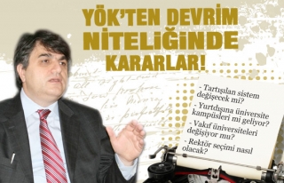 YÖK' TEN DEVRİM NİTELİĞİNDE KARARLAR...