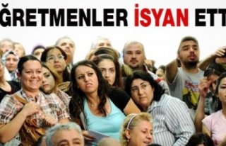 ÖĞRETMENLERİN İSYANI !