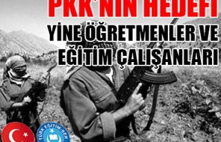 PKK 'NIN HEDEFİ YİNE ÖĞRETMENLER VE EĞİTİM...