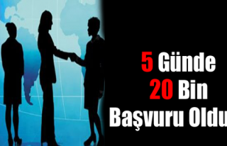 5 GÜNDE 20 BİN BAŞVURU