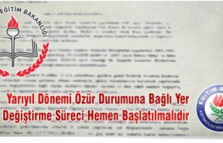 YARIYIL DÖNEMİ ÖZÜR DURUMUNA BAĞLI YER DEĞİŞTİRME...