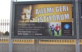 "AİLEMİ GERİ İSTİYORUM"