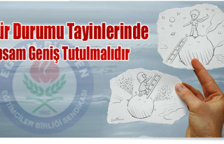 ÖZÜR DURUMU TAYİNLERİNDE KAPSAM GENİŞ TUTULMALIDIR