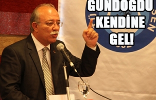 GÜNDOĞDU KENDİNE GEL !