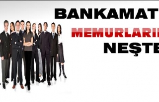 BANKAMATİK' MEMURLARA NEŞTER VURULUYOR