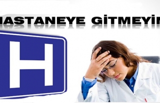 DİKKAT BUGÜN  HASTANEYE GİTMEYİN 