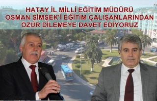 OSMAN ŞİMŞEK' İ ÖZÜR DİLEMEYE DAVET EDİYORUZ