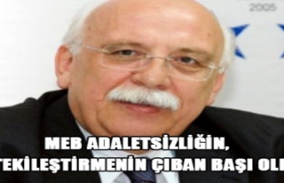 MEB ADALETSİZLİĞİN, ÖTEKİLEŞTİRMENİN ÇIBAN...