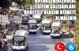 BÜYÜKŞEHİRLERDEKİ EĞİTİM ÇALIŞANLARI ÜCRETSİZ...