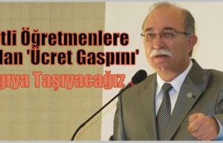 ÜCRETLİ ÖĞRETMENLERE YAPILAN 'ÜCRET GASPINI'...