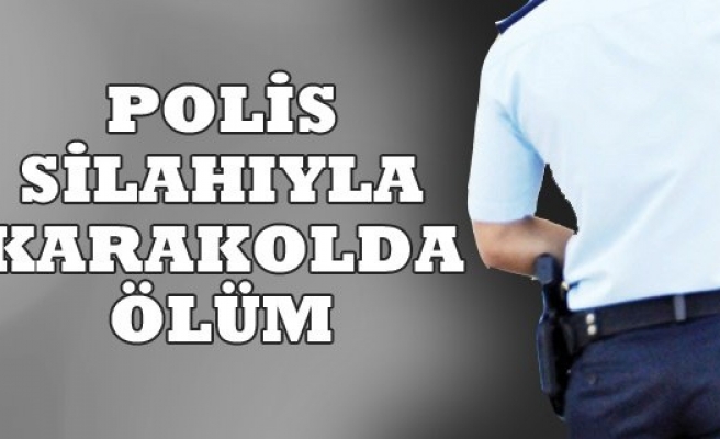 POLİS SİHALI İLE KARAKOLDA İNTİHAR İDDİASI !