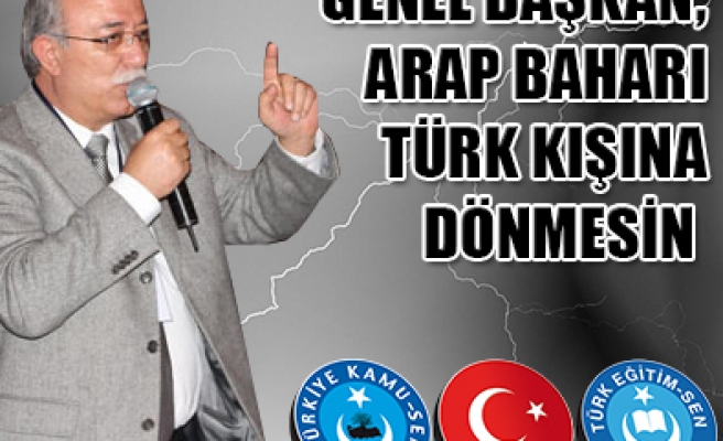 ARAP BAHARI TÜRK KIŞINA DÖNMESİN