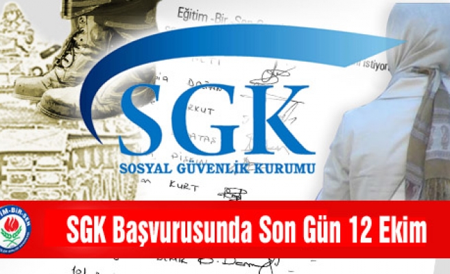 28 ŞUBAT MAĞDURU KAMU GÖREVLİLERİNİN SGK' YA BAŞVURUSUNDA SON GÜN 12 EKİM  