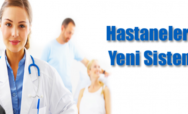 HASTANELERDE YENİ DÖNEM