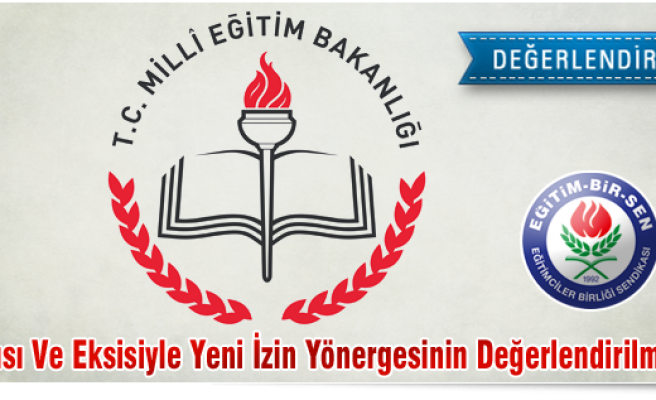 ARTISI VE EKSİSİYLE YENİ İZİN YÖNERGESİNİN DEĞERLENDİRİLMESİ ...