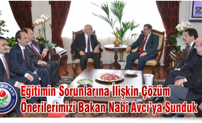 EĞİTİM BİR - SEN  BAKAN NABİ AVCI' YI ZİYARET ETTİ ...  