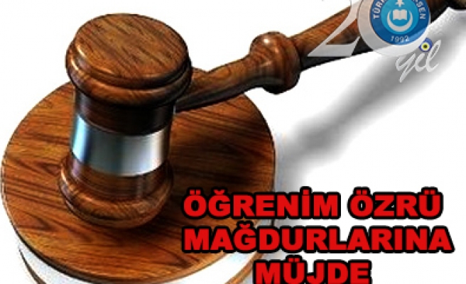 "'ÖĞRENİM ÖZRÜ MAĞDURLARI" NA MÜJDE ...