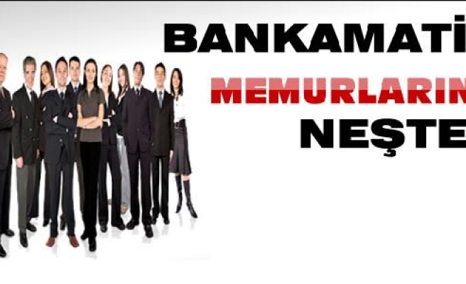 BANKAMATİK' MEMURLARA NEŞTER VURULUYOR