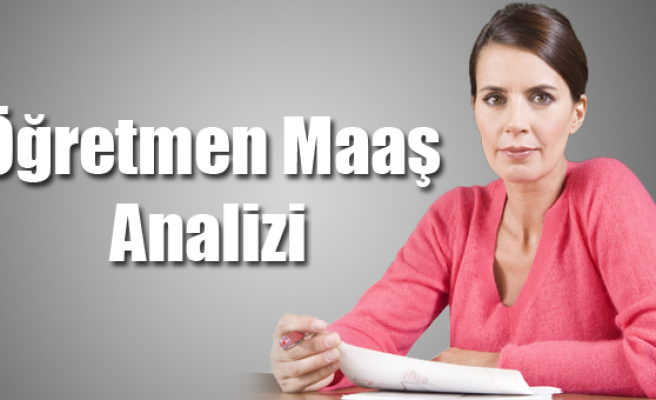 2002 – 2013 DÖNEMİ ÖĞRETMEN MAAŞ ANALİZİ