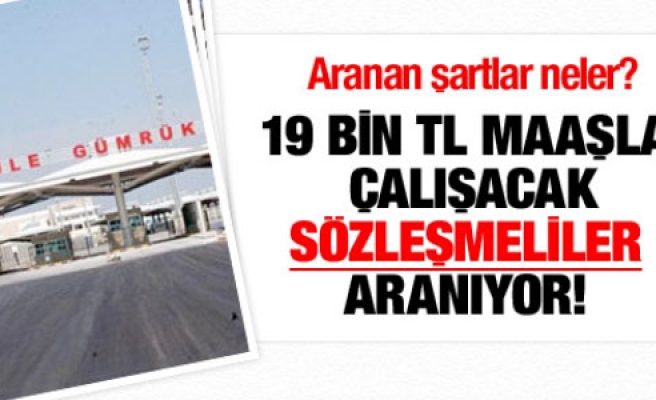 -19 BİN TL MAAŞLA SÖZLEŞMELİ PERSONEL ARANIYOR?