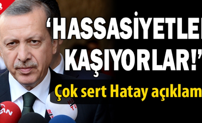 HASSASİYETLERİ KAŞIYORLAR