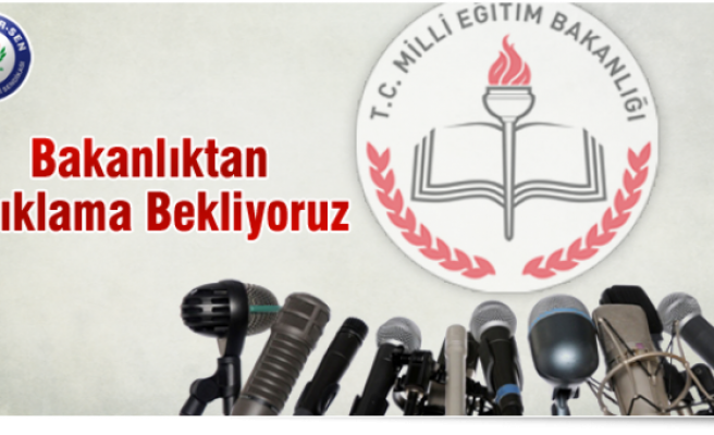 EĞİTİM BİR SEN MEB'DEN AÇIKLAMA BEKLİYOR 