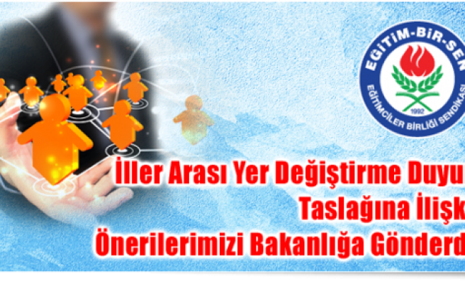 EĞİTİM BİR SEN ÖĞRETMENLERİN İLLER ARASI YER DEĞİŞTİRME TASLAĞI İLE İLGİLİ GÖRÜŞLERİNİ GÖNREDRİ