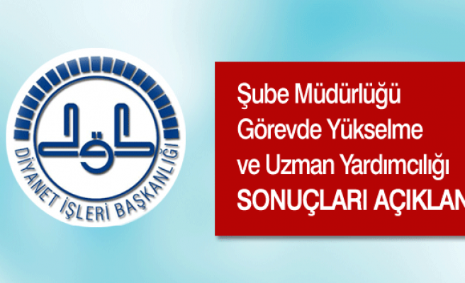 ŞUBE MÜDÜRLÜĞÜ SINAV SONUÇLARI AÇIKLANDI 