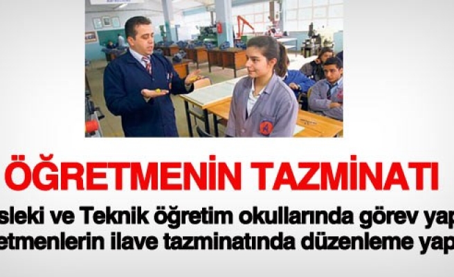 BAZI MESLEK ÖĞRETMENLERİNİN TAZMİNATLARINDA DÜZENLEME