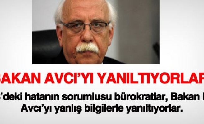 BAKAN AVCI BÖYLE YANILTILIYOR